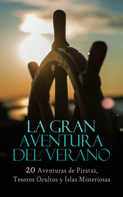 La Gran Aventura del Verano – 20 Aventuras de Piratas, Tesoros Ocultos y Islas Misteriosas