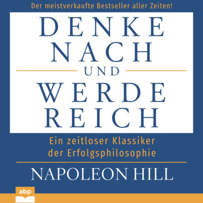Denke nach und werde reich (Ungekürzt)