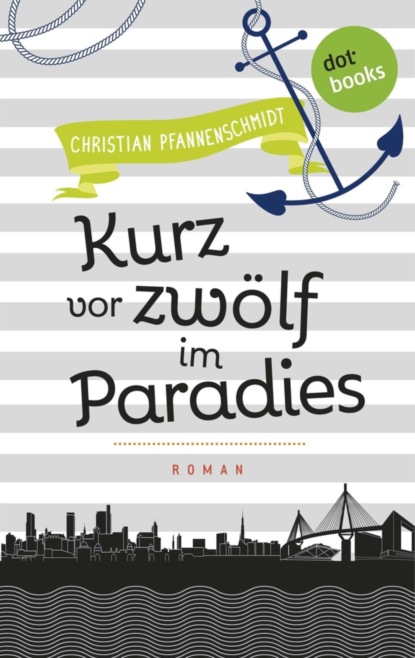 Freundinnen für's Leben - Roman 5: Kurz vor zwölf im Paradies