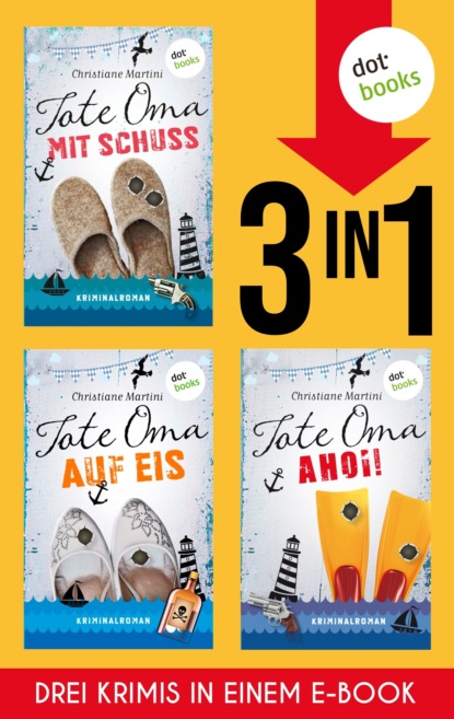 Tote Oma mit Schuss, Tote Oma auf Eis & Tote Oma Ahoi