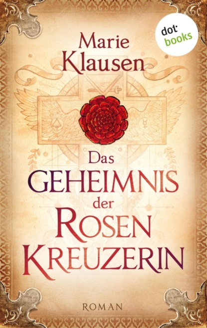 Das Geheimnis der Rosenkreuzerin