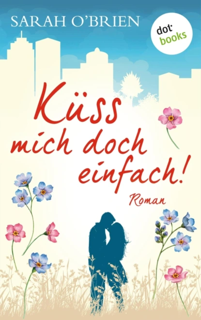 Küss mich doch einfach! – Irische Sommerküsse 1