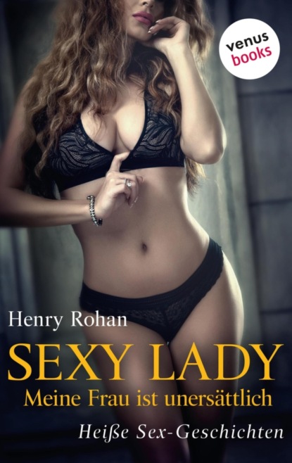 Sexy Lady - Meine Frau ist unersättlich