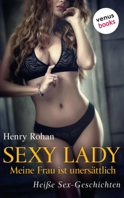 Sexy Lady - Meine Frau ist unersättlich