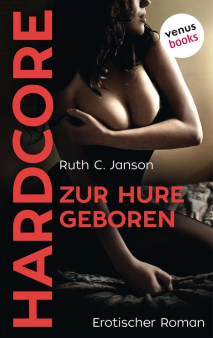 Zur Hure geboren - HARDCORE