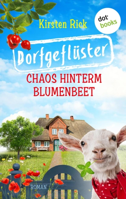 Dorfgeflüster 1: Chaos hinterm Blumenbeet – oder: Schlüsselfertig