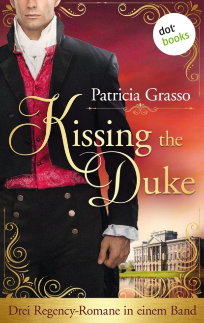 Kissing the Duke - Die Trilogie im Sammelband