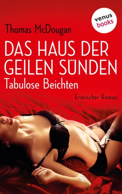 Das Haus der geilen Sünden – Tabulose Beichten