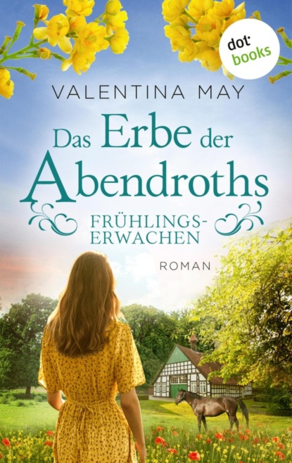 Das Erbe der Abendroths - Frühlingserwachen