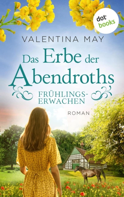Das Erbe der Abendroths - Frühlingserwachen