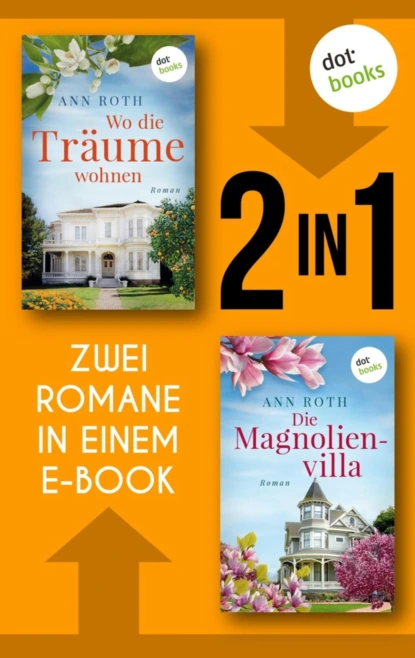 Wo die Träume wohnen & Die Magnolienvilla