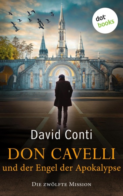 Don Cavelli und der Engel der Apokalypse: Die zwölfte Mission