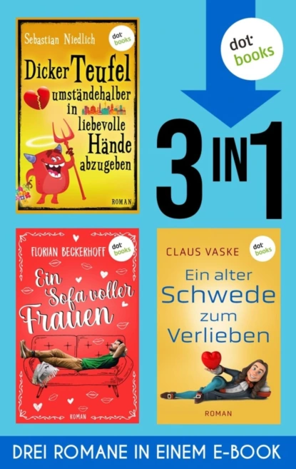 Ein Sofa voller Frauen & Dicker Teufel umständehalber … & Ein alter Schwede zum Verlieben