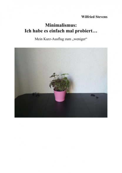 Minimalismus: Ich habe es einfach mal probiert…