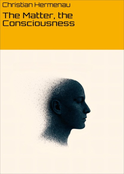 The Matter, the Consciousness