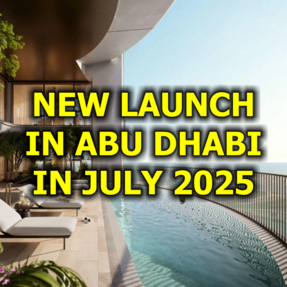  New Launch in Abu Dhabi in July 2025