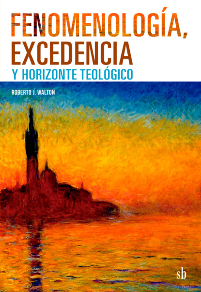 Fenomenología, excedencia y horizonte teológico