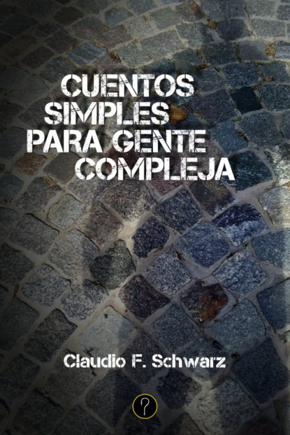 Cuentos simples para gente compleja
