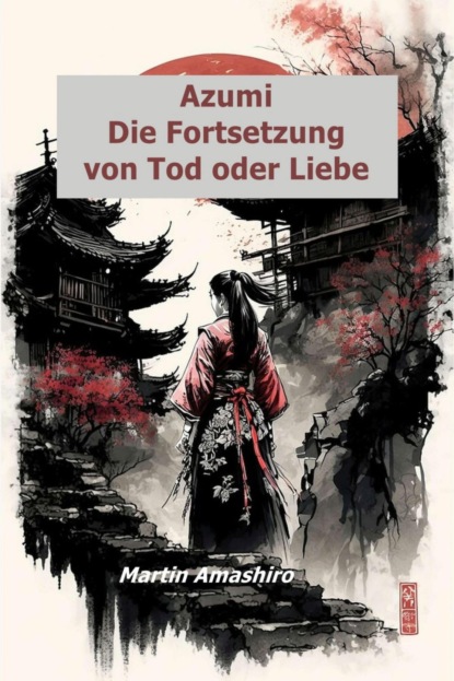 Azumi  -  Die Fortsetzung von Tod oder Liebe