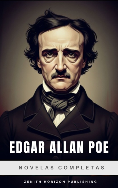 Edgar Allan Poe: Novelas Completas 