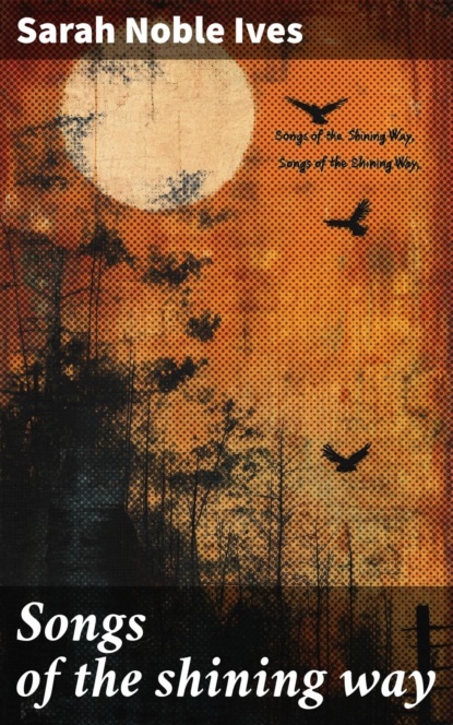 Songs of the shining way