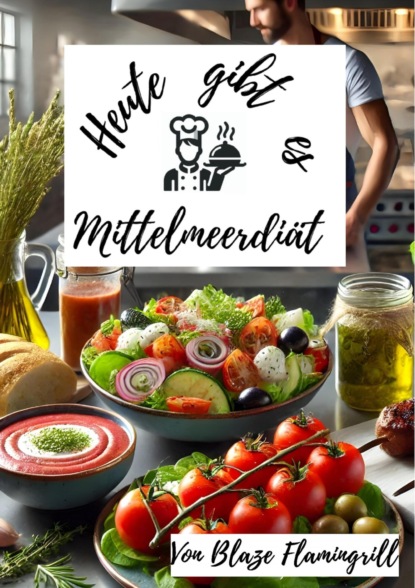 Heute gibt es - Mittelmeerdiät