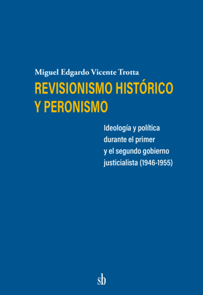 Revisionismo histórico y peronismo