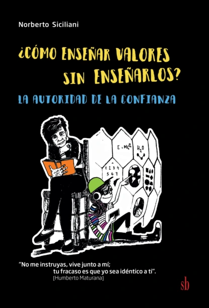¿Cómo enseñar valores sin enseñarlos?