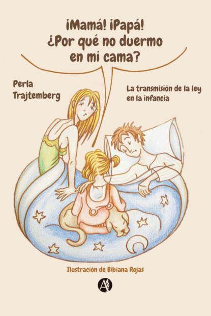 ¡Mamá! ¡Papá! ¿Por qué no duermo en mi cama? 