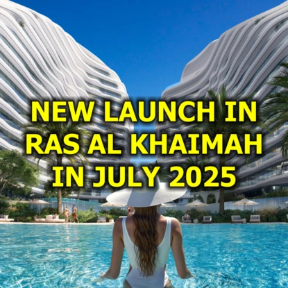  New Launch in Ras Al Khaimah in July 2025