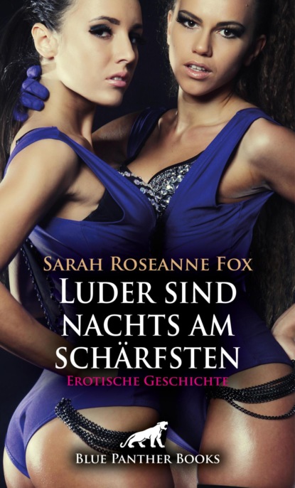 Luder sind nachts am schärfsten | Erotische Geschichte