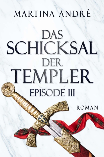 Das Schicksal der Templer - Episode III: Gefährliche Allianzen (Gero von Breydenbach 4)