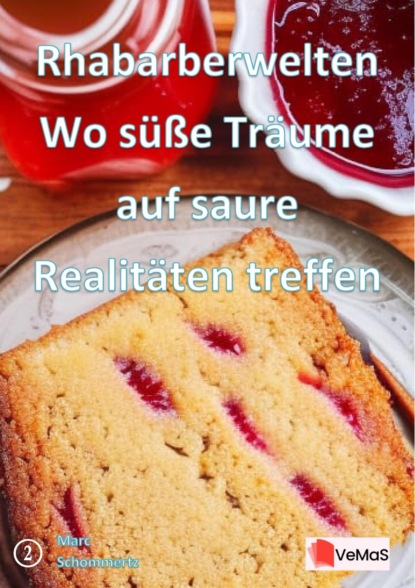 Rhabarberwelten - Wo süße Träume auf saure Realitäten treffen