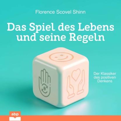 Das Spiel des Lebens und seine Regeln (Ungekürzt)