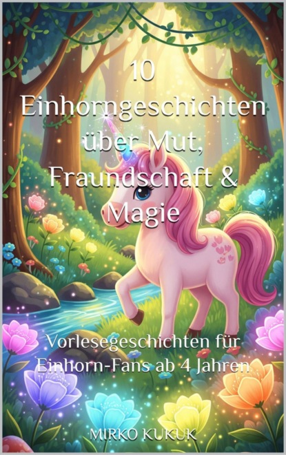 10 Einhorngeschichten über Mut, Fraundschaft & Magie