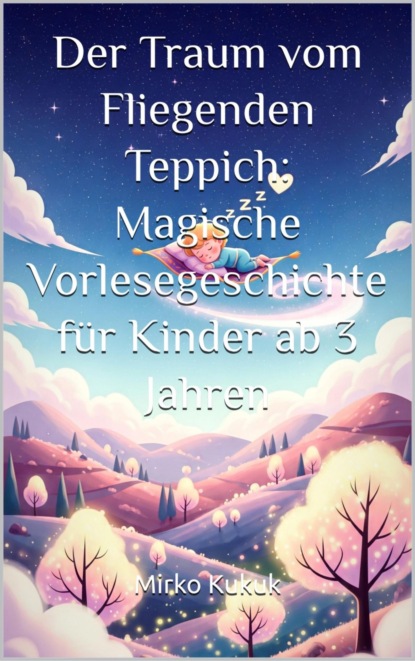 Der Traum vom Fliegenden Teppich: Vorlesegeschichten ab 3 Jahren