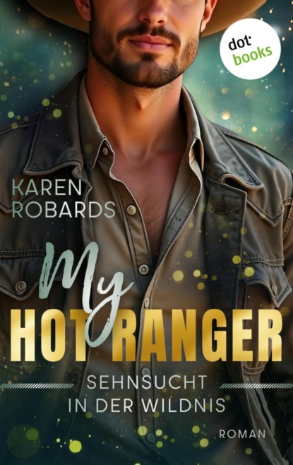 My Hot Ranger - Sehnsucht in der Wildnis