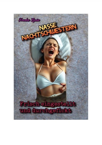 Nasse Nachtschwestern: Frisch eingestellt und durchgefickt