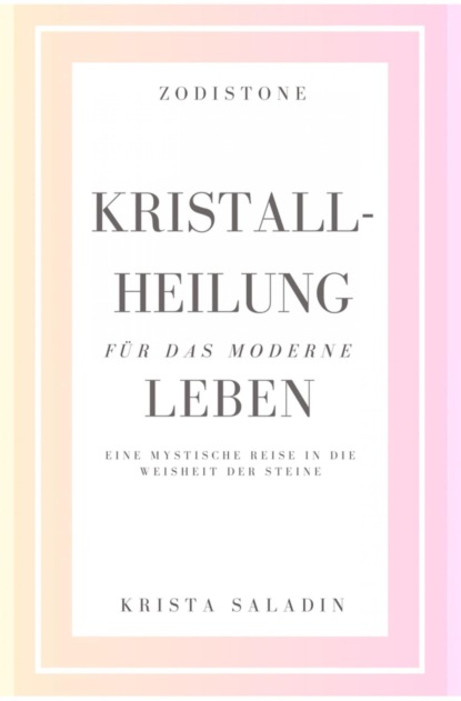 Kristallheilung für das moderne Leben
