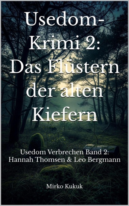 Usedom-Krimi 2: Das Flüstern der alten Kiefern