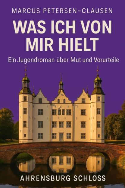 Was ich von mir hielt – Ein Sommer in Ahrensburg