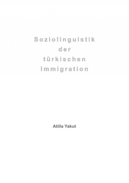 Soziolinguistik  der  türkischen  Immigration