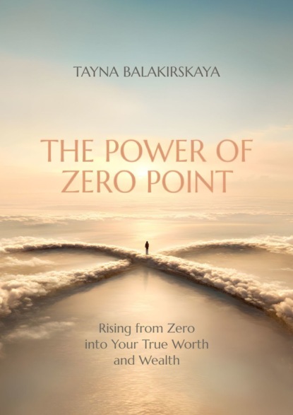 The power of zero point. Rising from zero into your true worth and wealth