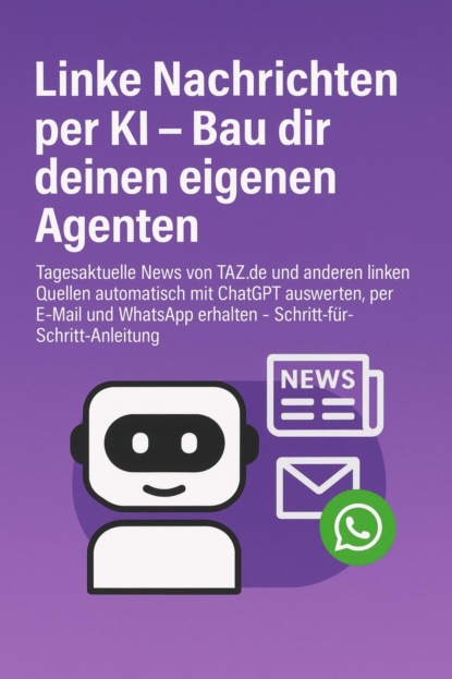 Linke Nachrichten per KI – Bau dir deinen eigenen Agenten