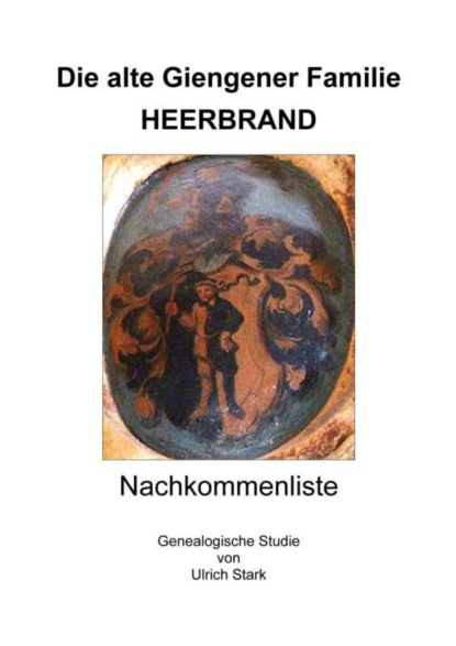 Die alte Giengener Familie HEERBRAND