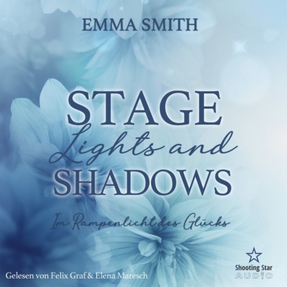Stage Lights and Shadows: Im Rampenlicht des Glücks - Sommernächte in Providence, Band 3 (ungekürzt)