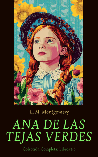 Ana de las Tejas Verdes - Colección Completa: Libros 1-8