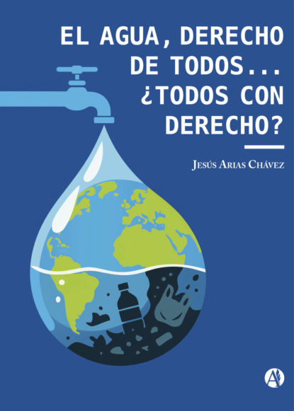 El agua, derecho de todos... ¿Todos con derecho?