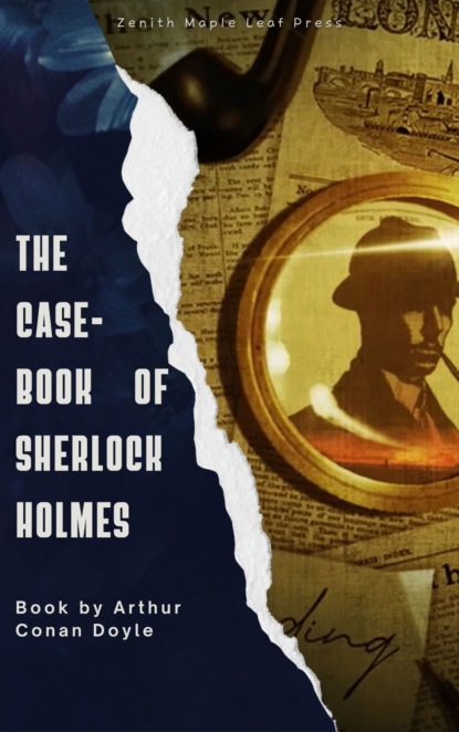 The Case-Book of Sherlock Holmes