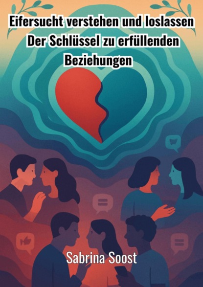 Eifersucht verstehen und Loslassen